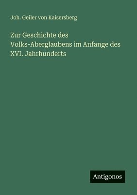Zur Geschichte des Volks-Aberglaubens im Anfange des XVI. Jahrhunderts