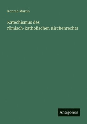 Katechismus des römisch-katholischen Kirchenrechts