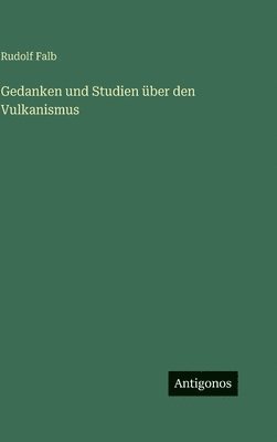 Gedanken und Studien über den Vulkanismus