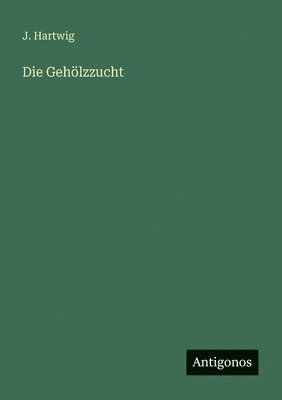 J Hartwig - Gehölzzucht, Häftad