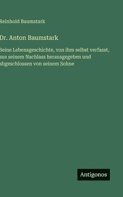 Reinhold Baumstark - Dr. Anton Baumstark, Inbunden