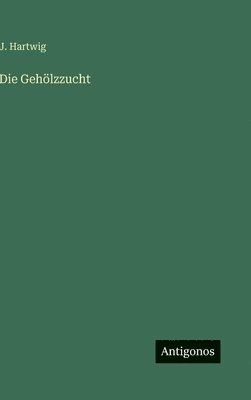 J Hartwig - Gehölzzucht, Inbunden