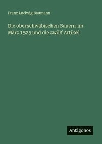 bokomslag oberschwäbischen Bauern im März 1525 und die zwölf Artikel
