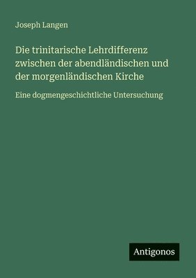 trinitarische Lehrdifferenz zwischen der abendländischen und der morgenländischen Kirche