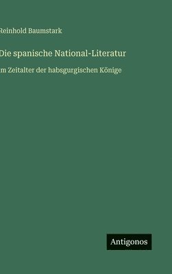 Reinhold Baumstark - spanische National-Literatur, Inbunden