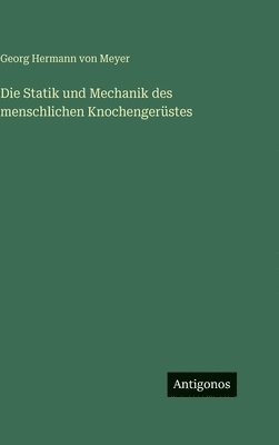 Statik und Mechanik des menschlichen Knochengerüstes