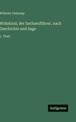 Widukind, der Sachsenführer, nach Geschichte und Sage