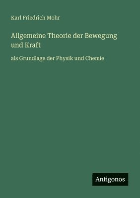 Allgemeine Theorie der Bewegung und Kraft