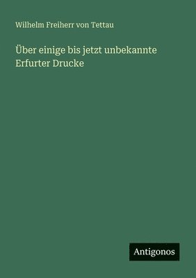 Über einige bis jetzt unbekannte Erfurter Drucke