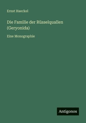 Familie der Rüsselquallen (Geryonida)
