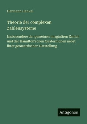 Theorie der complexen Zahlensysteme