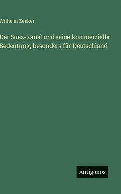 Suez-Kanal und seine kommerzielle Bedeutung, besonders für Deutschland