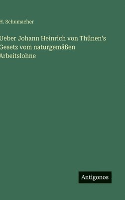 Ueber Johann Heinrich von Thünen's Gesetz vom naturgemäßen Arbeitslohne