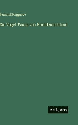 Die Vogel-Fauna von Norddeutschland