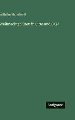 Weihnachtsblüten in Sitte und Sage