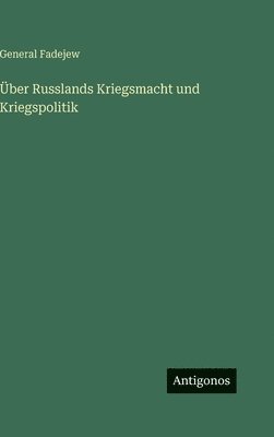 Über Russlands Kriegsmacht und Kriegspolitik