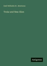 bokomslag Troia und Neu-Ilion