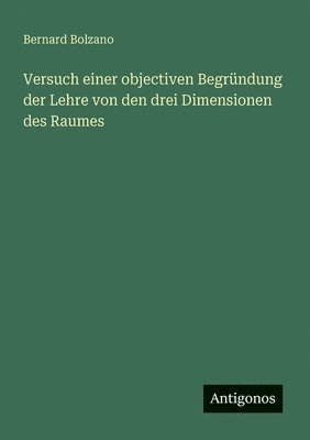 bokomslag Versuch einer objectiven Begrndung der Lehre von den drei Dimensionen des Raumes