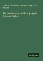 bokomslag Die Bewässerung und Reinigung der Strassen Berlins