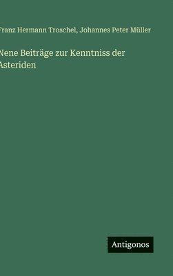 Nene Beiträge zur Kenntniss der Asteriden