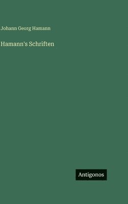 Johann Georg Hamann - Hamann's Schriften, Inbunden