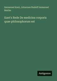 bokomslag Kant's Rede De medicina corporis quae philosophorum est