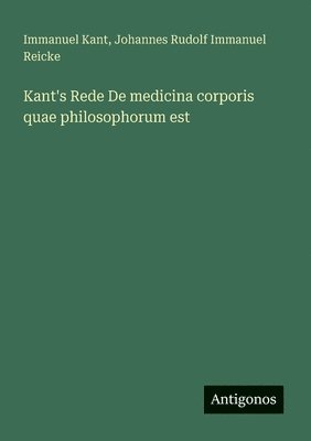 Kant's Rede De medicina corporis quae philosophorum est 1