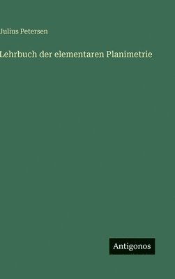 Lehrbuch der elementaren Planimetrie