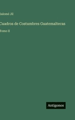 Cuadros de Costumbres Guatemaltecas
