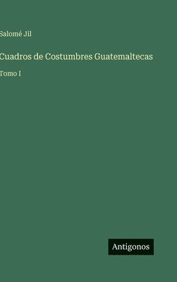 Cuadros de Costumbres Guatemaltecas