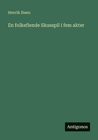 bokomslag En folkefiende Skuespil i fem akter