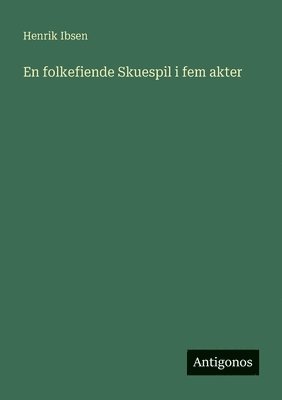 bokomslag En folkefiende Skuespil i fem akter