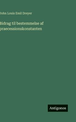bokomslag Bidrag til bestemmelse af praecessionskonstanten