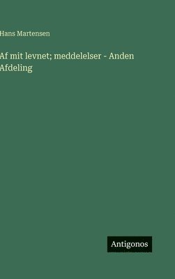 bokomslag Af mit levnet; meddelelser - Anden Afdeling