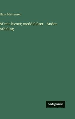 Af mit levnet; meddelelser - Anden Afdeling
