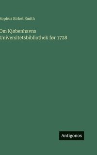 bokomslag Om Kjbenhavns Universitetsbibliothek fr 1728