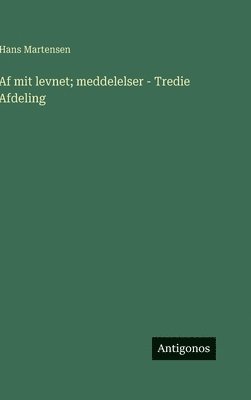 Af mit levnet; meddelelser - Tredie Afdeling
