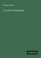 bokomslag La route du Mississippi