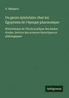 G Maspero, G. Maspero - Du genre épistolaire chez les Égyptiens de l'époque pharaonique, Häftad