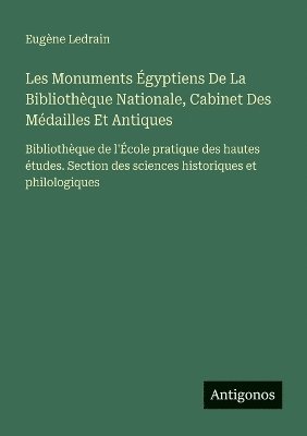 Les Monuments gyptiens De La Bibliothque Nationale, Cabinet Des Mdailles Et Antiques 1