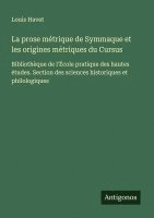 bokomslag La prose mtrique de Symmaque et les origines mtriques du Cursus