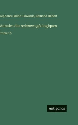 Annales des sciences géologiques