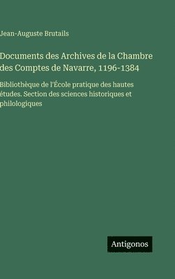 Documents des Archives de la Chambre des Comptes de Navarre, 1196-1384