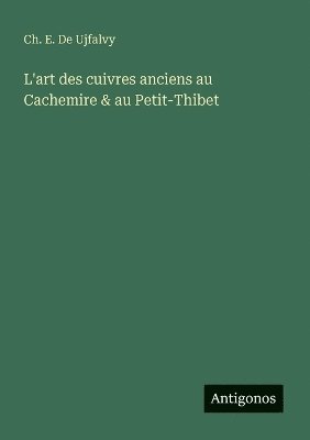 L'art des cuivres anciens au Cachemire & au Petit-Thibet 1