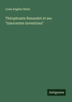 bokomslag Thophraste Renaudot et ses &quot;innocentes inventions&quot;