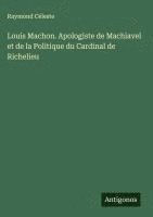 bokomslag Louis Machon. Apologiste de Machiavel et de la Politique du Cardinal de Richelieu