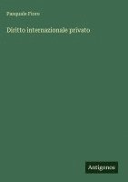 Pasquale Fiore - Diritto internazionale privato, Inbunden