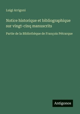 bokomslag Notice historique et bibliographique sur vingt-cinq manuscrits