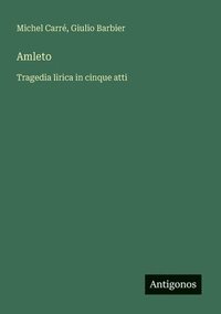 bokomslag Amleto: Tragedia lirica in cinque atti