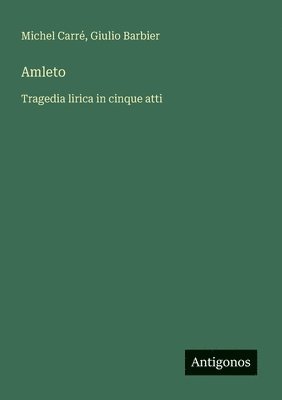 bokomslag Amleto: Tragedia lirica in cinque atti